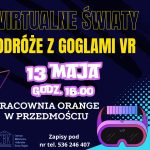 Miniaturka artykułu Wirtualne podróże z goglami VR (13.05)