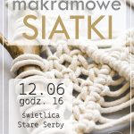 Miniaturka artykułu Makramowe siatki w Starych Serbach – 12.06