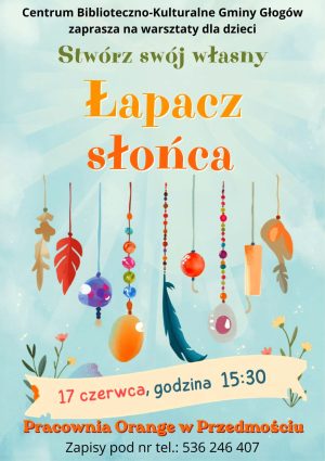 Miniaturka artykułu Podaruj sobie łapacz słońca – w Przedmościu, 17.06