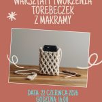 Miniaturka artykułu Ćwiczymy makramę, robimy torebki – Przedmoście, 22.06