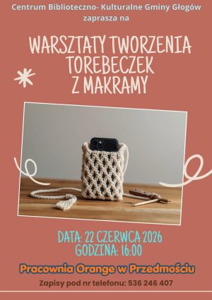 Miniaturka artykułu Ćwiczymy makramę, robimy torebki – Przedmoście, 22.06