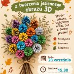 Miniaturka artykułu Stwórz z nami jesienny obraz 3D: Przedmoście, 23.09