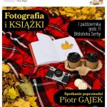 Miniaturka artykułu Fotografia i książki: spotkanie z Piotrem Gajkiem (1.10)